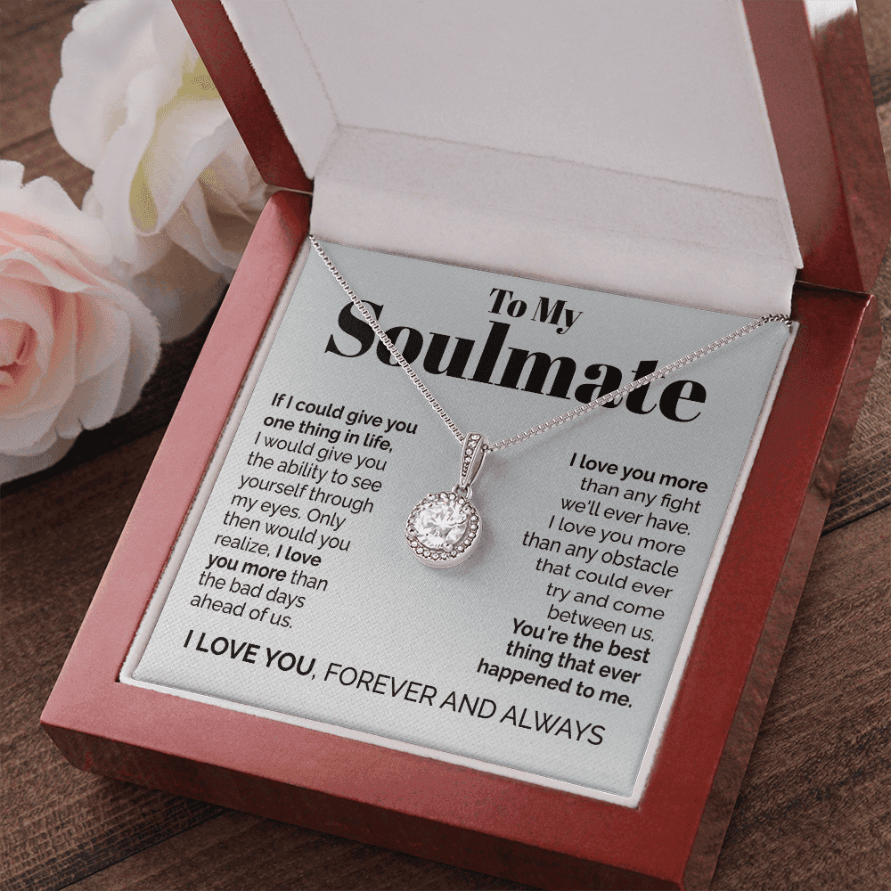 To My Soulmate - If I Could Give You One Thing In Life Eternal Hope Necklace