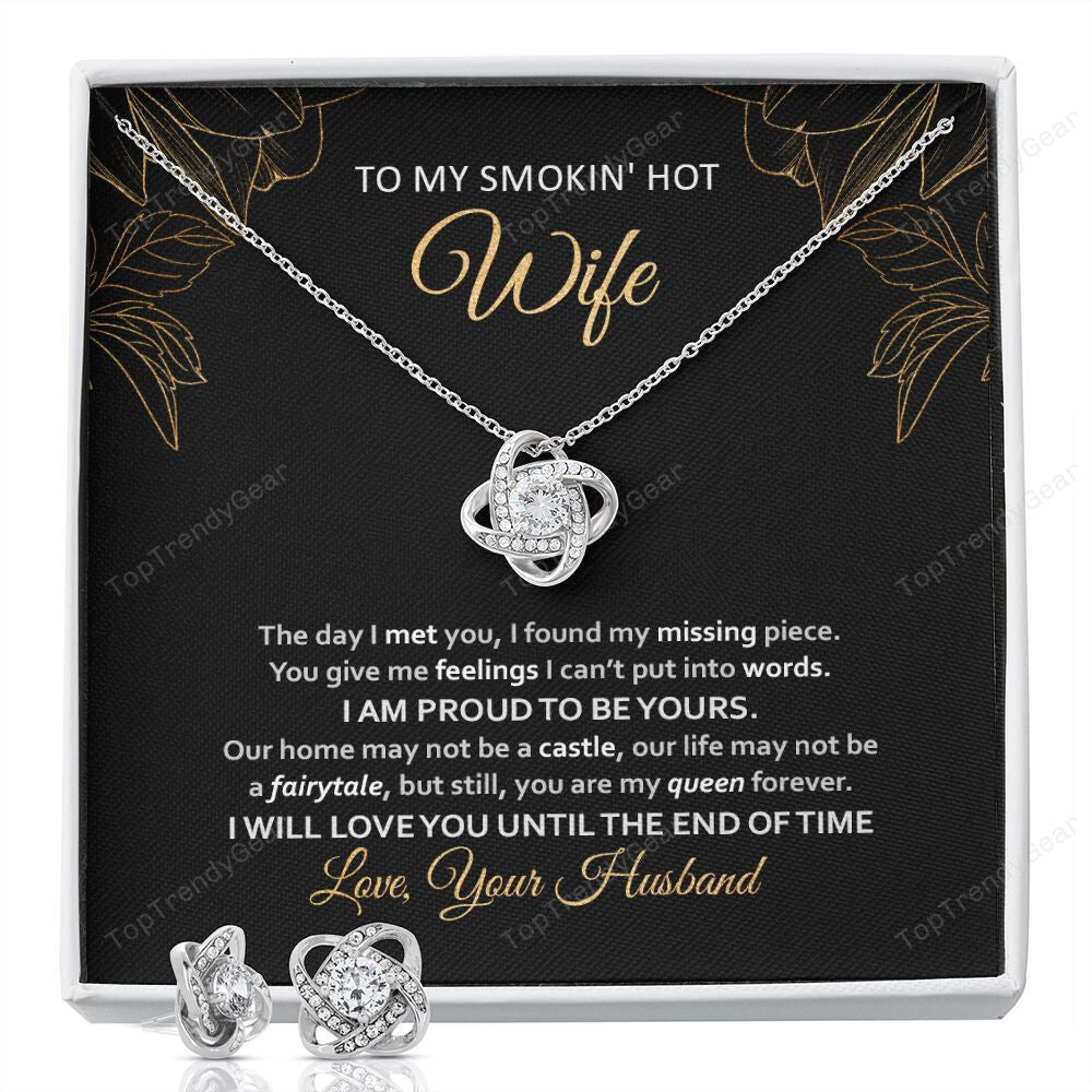 Wife Necklace, To My Smoking Hot Wife I Am Proud To Be Yours Love Knot Set Unique Gifts For Wife From Husband