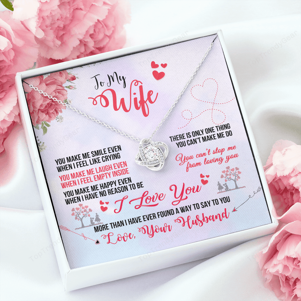 To My Wife I Love You More Than I Have Ever Found A Way To Say To You Love Knot Necklace
