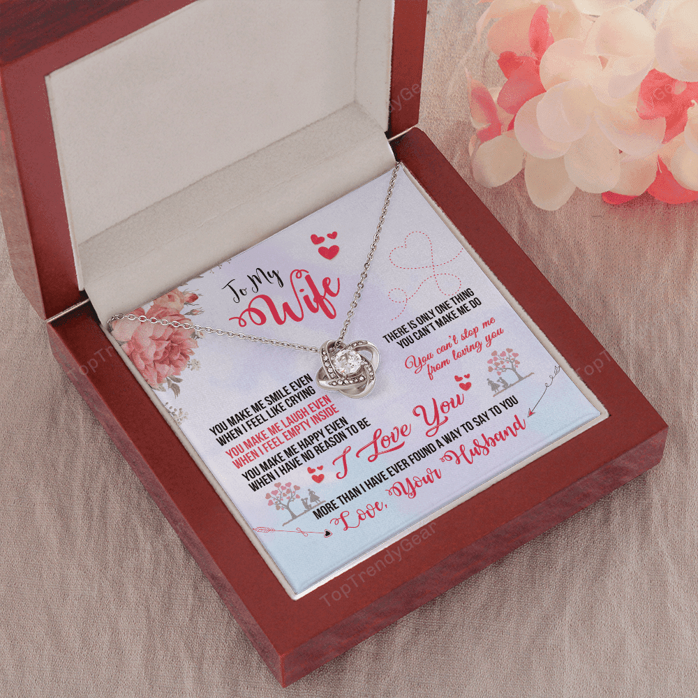 To My Wife I Love You More Than I Have Ever Found A Way To Say To You Love Knot Necklace