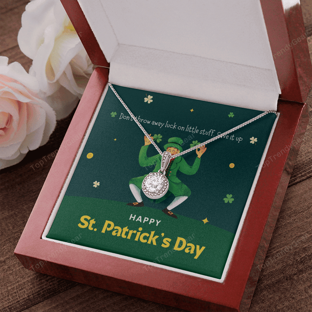 Don't Throw Away Luck On Little Stuff Save It Up Eternal Hope Necklace Gift For Her Happy Patrick's Day 