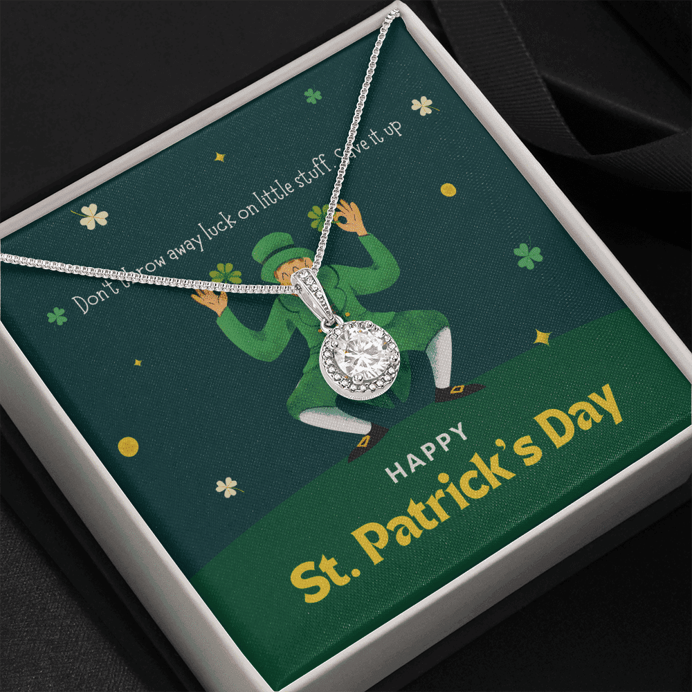Don't Throw Away Luck On Little Stuff Save It Up Eternal Hope Necklace Gift For Her Happy Patrick's Day 