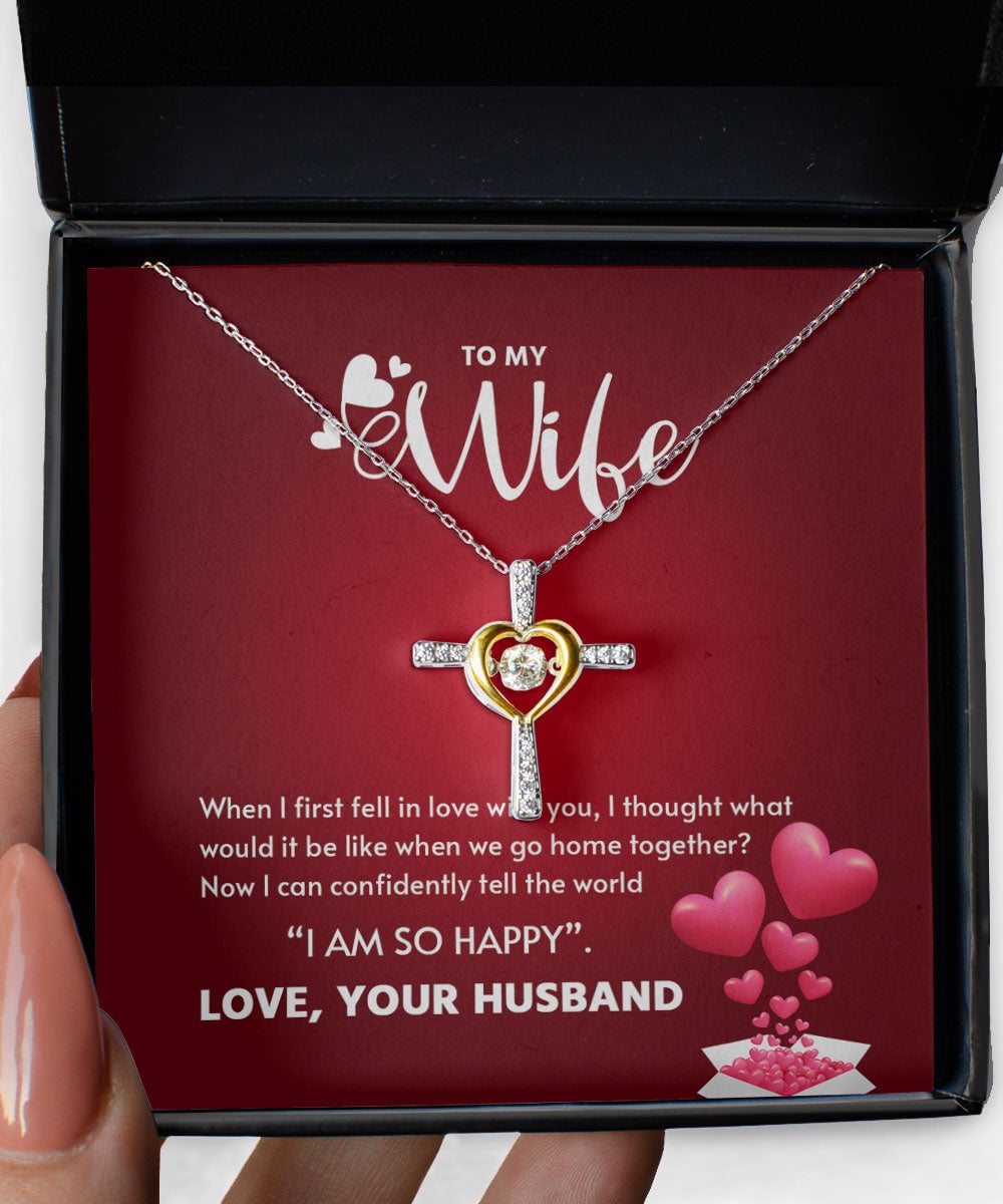 To My Wife I Can Confidently Tell The World I Am So Happy Cross Dancing Necklace