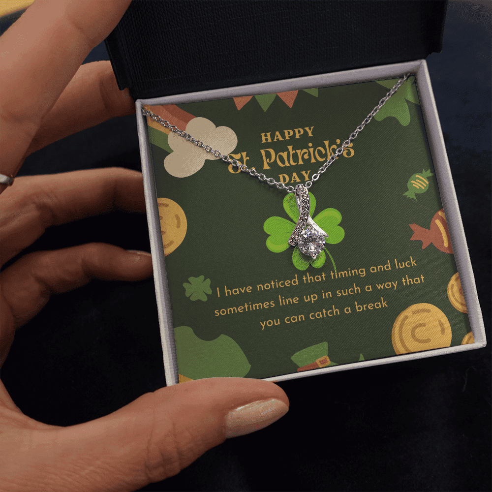 You Can Catch A Break Alluring Beauty Necklace Gift For Her Happy Patrick's Day 