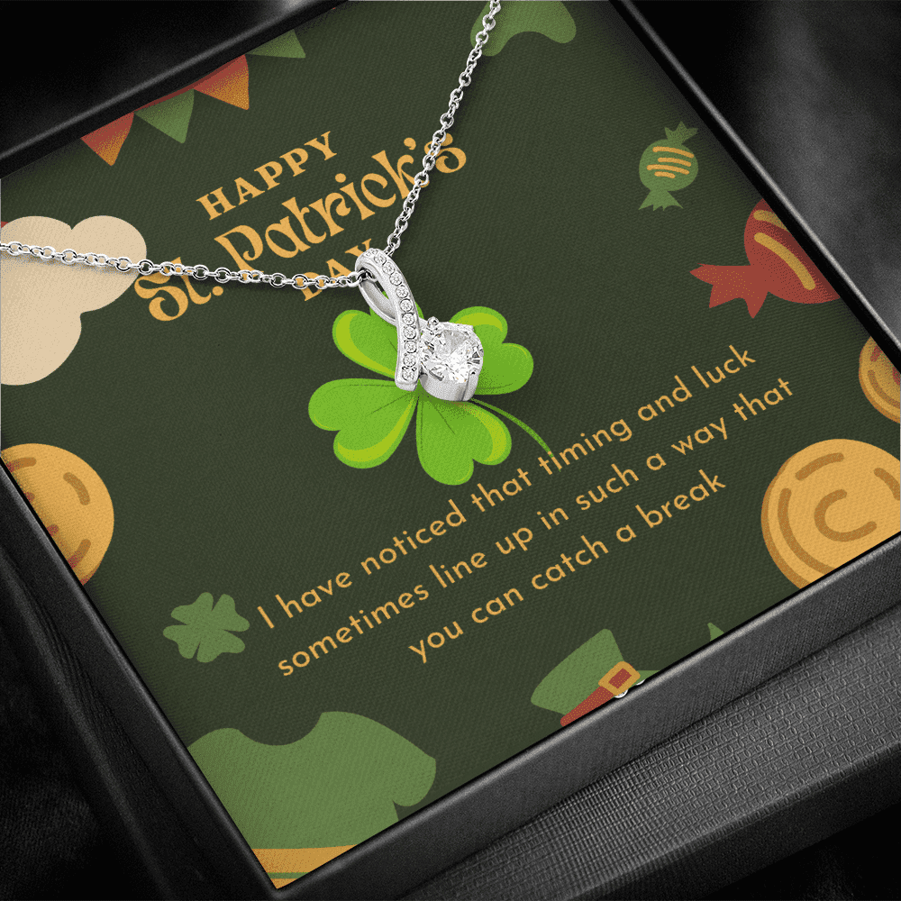 You Can Catch A Break Alluring Beauty Necklace Gift For Her Happy Patrick's Day 