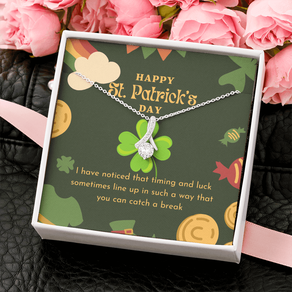 You Can Catch A Break Alluring Beauty Necklace Gift For Her Happy Patrick's Day 