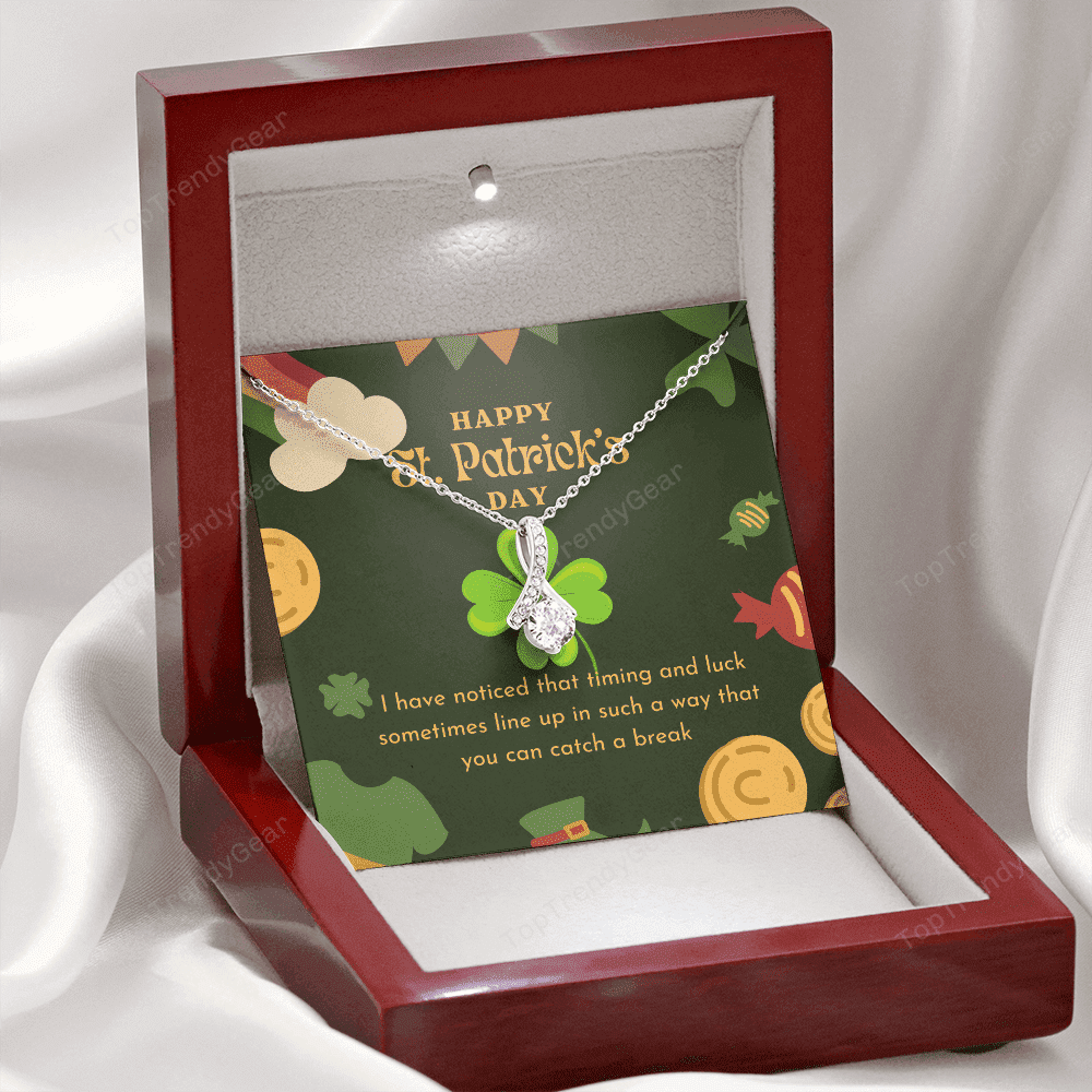 You Can Catch A Break Alluring Beauty Necklace Gift For Her Happy Patrick's Day 