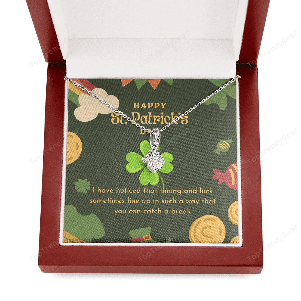You Can Catch A Break Alluring Beauty Necklace Gift For Her Happy Patrick's Day 