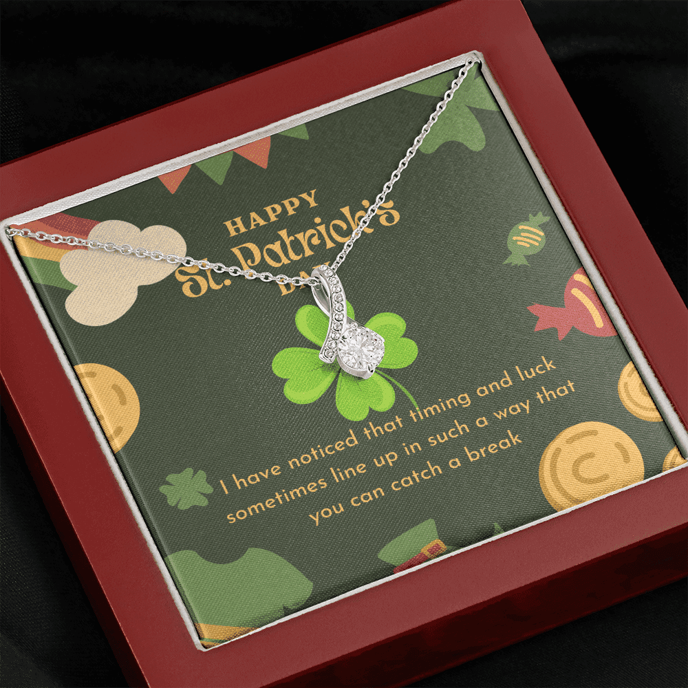You Can Catch A Break Alluring Beauty Necklace Gift For Her Happy Patrick's Day 