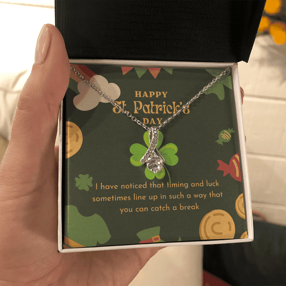 You Can Catch A Break Alluring Beauty Necklace Gift For Her Happy Patrick's Day 