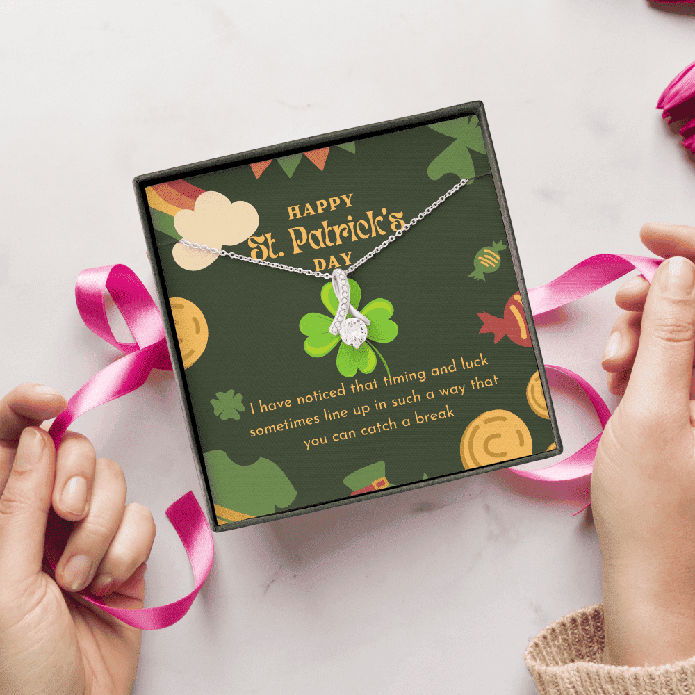 You Can Catch A Break Alluring Beauty Necklace Gift For Her Happy Patrick's Day 