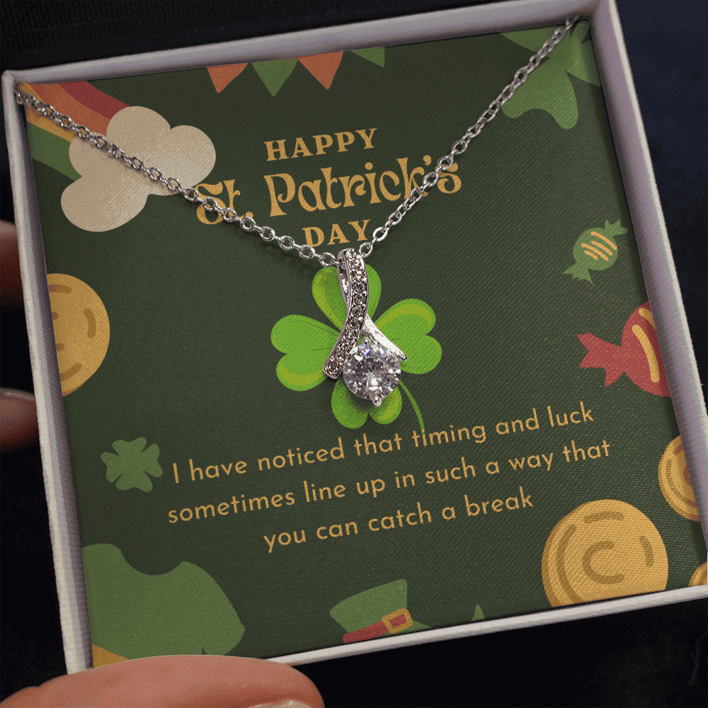 You Can Catch A Break Alluring Beauty Necklace Gift For Her Happy Patrick's Day 