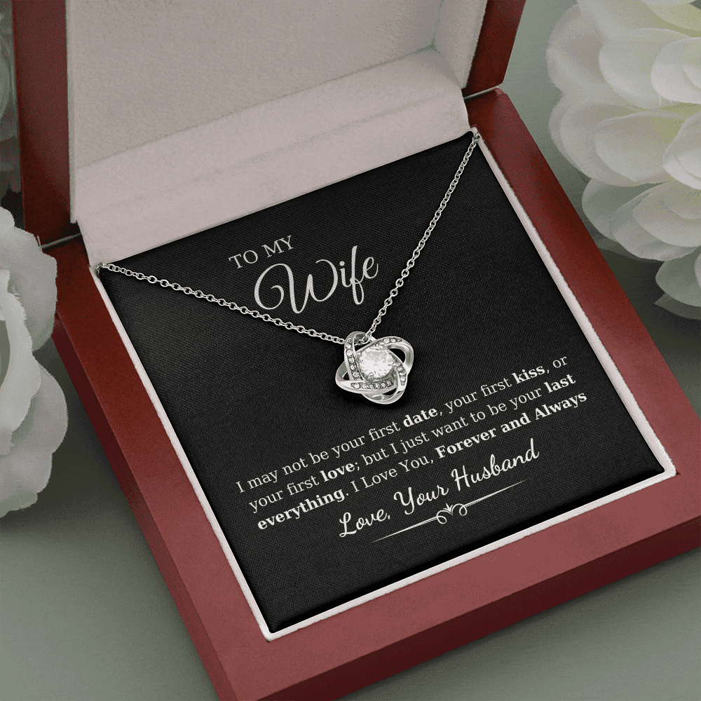 To My Wife - I May Not Be Your First Date Love Knot Necklace