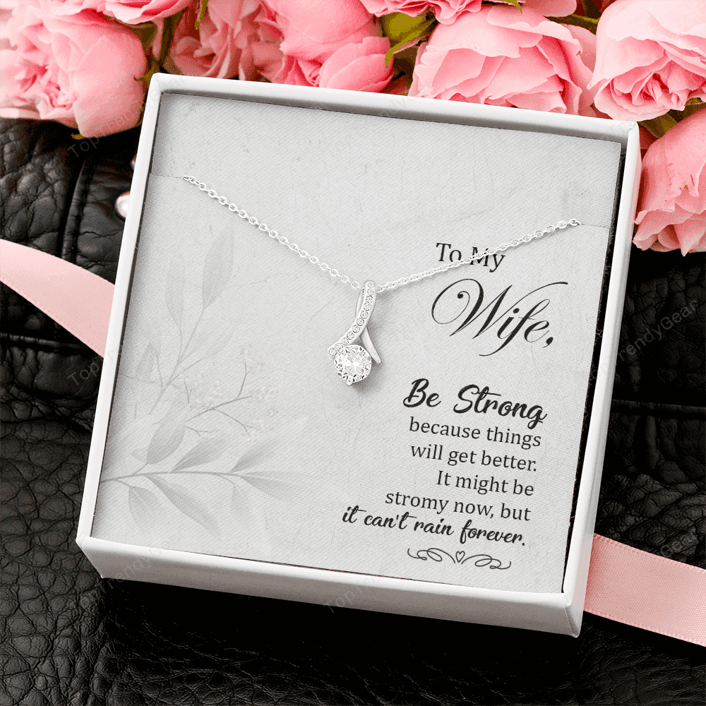To My Wife It Might Be Stromy Now But It Can't Rain Forever Alluring Beauty Necklace
