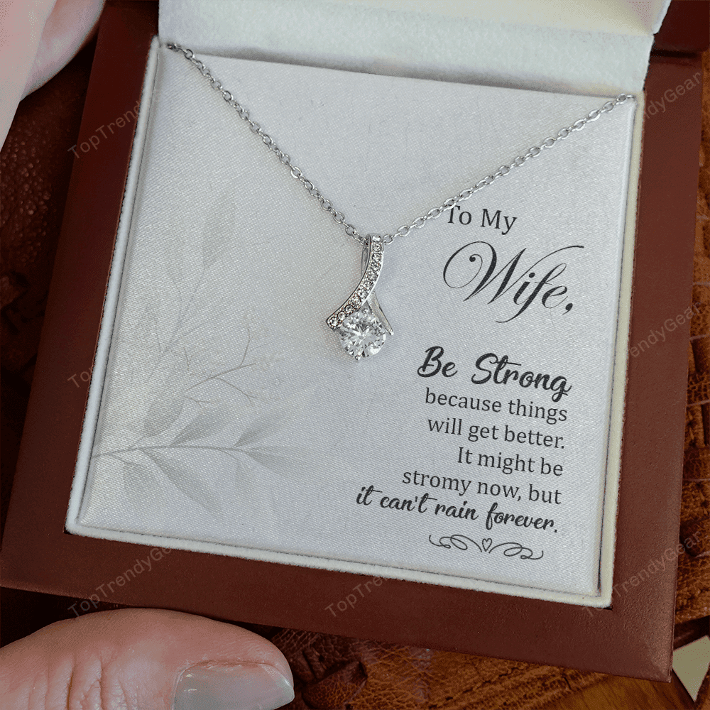 To My Wife It Might Be Stromy Now But It Can't Rain Forever Alluring Beauty Necklace