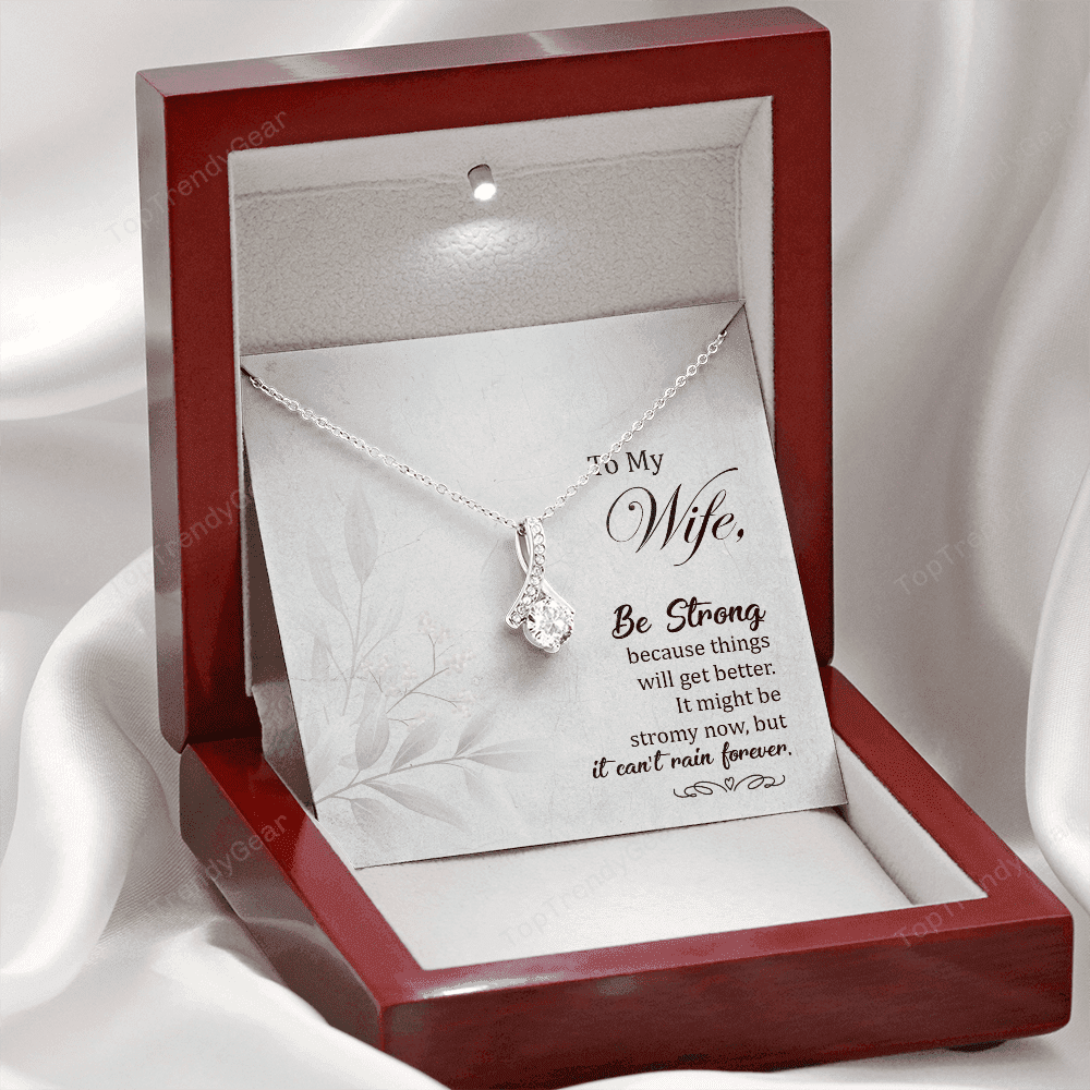 To My Wife It Might Be Stromy Now But It Can't Rain Forever Alluring Beauty Necklace