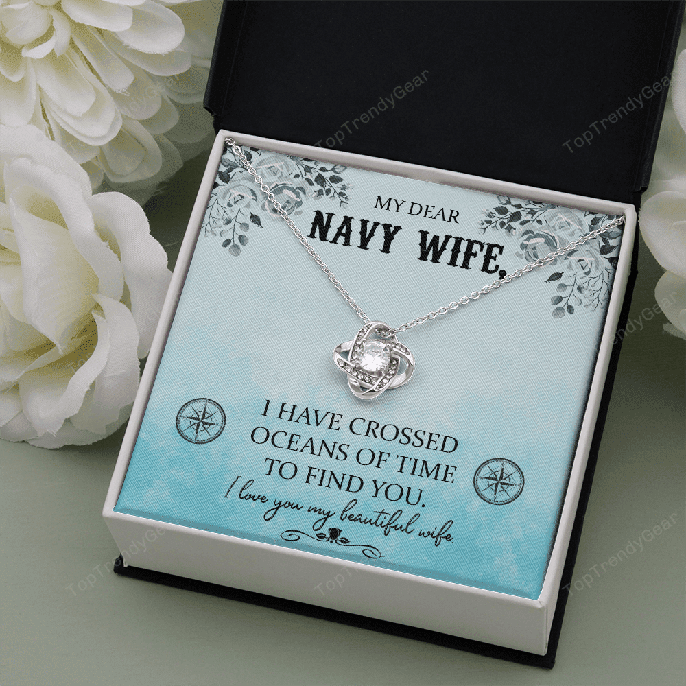 To My Navy Wife I Have Crossed Oceans Of Time To Find You Love Knot Necklace