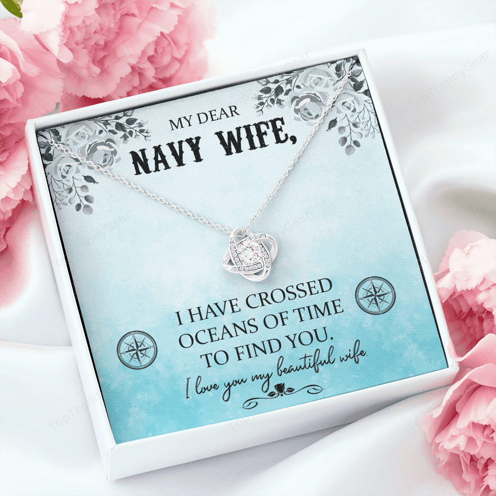 To My Navy Wife I Have Crossed Oceans Of Time To Find You Love Knot Necklace