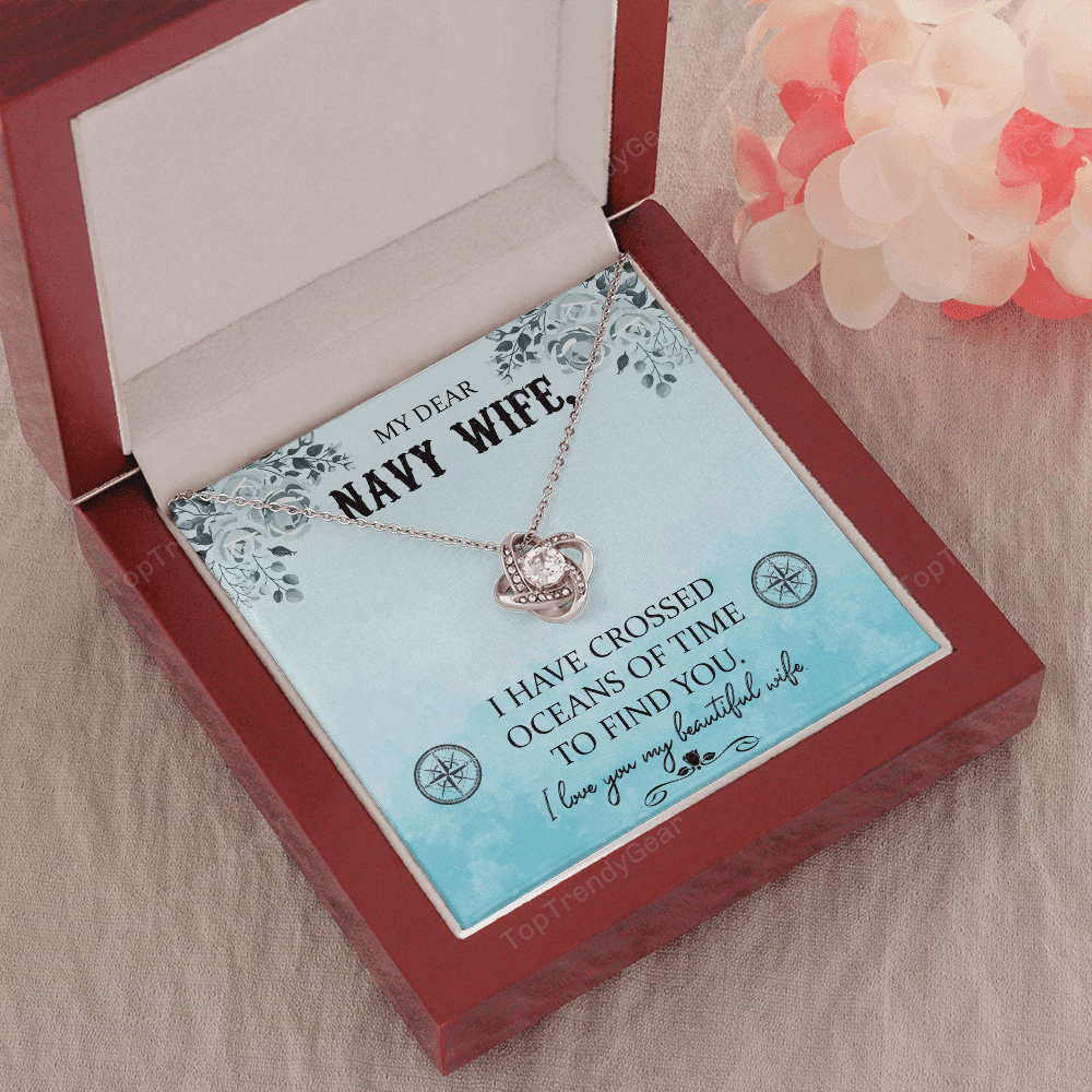 To My Navy Wife I Have Crossed Oceans Of Time To Find You Love Knot Necklace