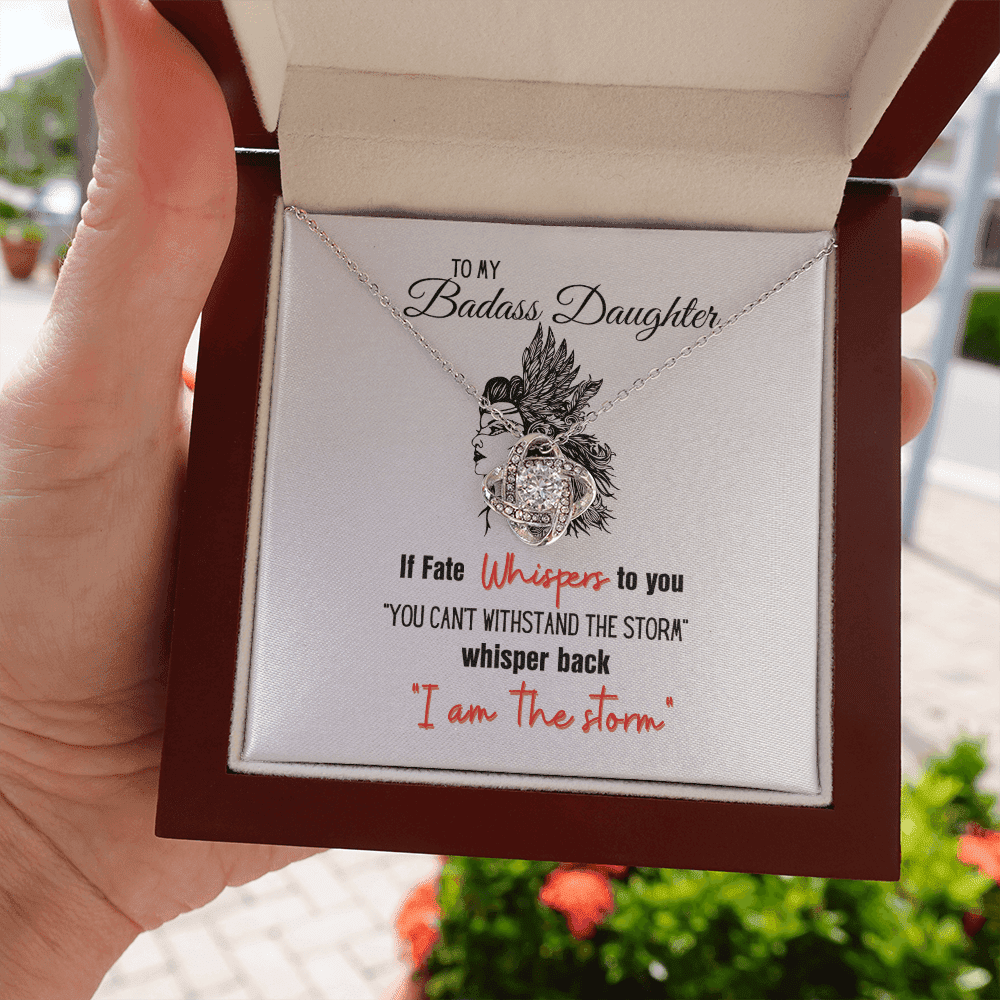 To My Badass Daughter If Fate Whispers To You Can't Withstand The Storm� Love Knot Necklace