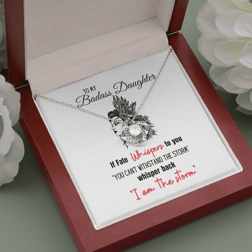To My Badass Daughter If Fate Whispers To You Can't Withstand The Storm� Love Knot Necklace