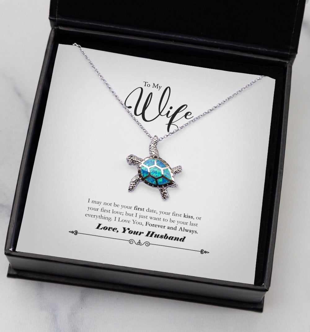 Gift For Wife I Just Want To Be Your Last Everything Opal Turtle Necklace 