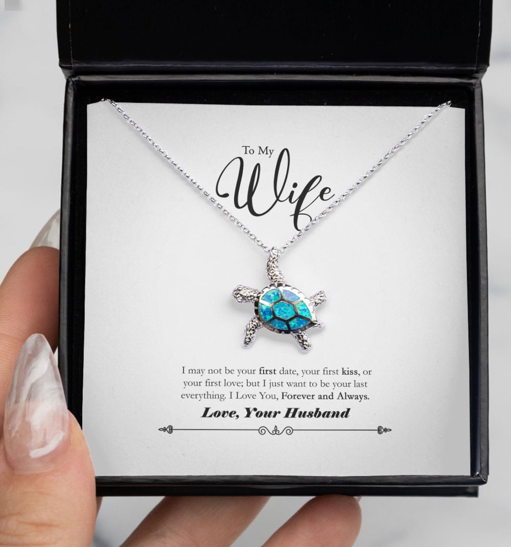Gift For Wife I Just Want To Be Your Last Everything Opal Turtle Necklace