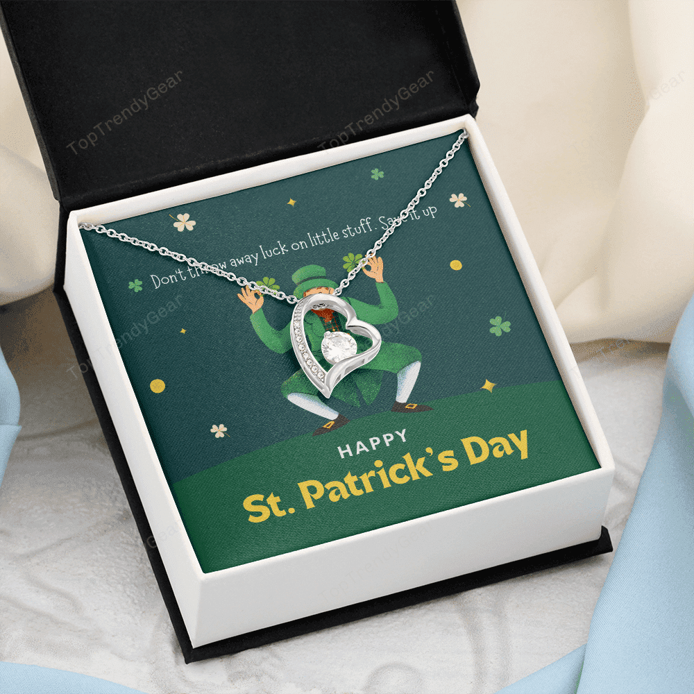 Don't Throw Away Luck On Little Stuff Save It Up Forever Love Necklace Gift For Her Happy Patrick's Day 