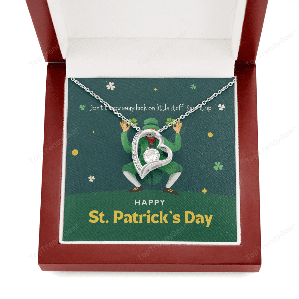 Don't Throw Away Luck On Little Stuff Save It Up Forever Love Necklace Gift For Her Happy Patrick's Day 