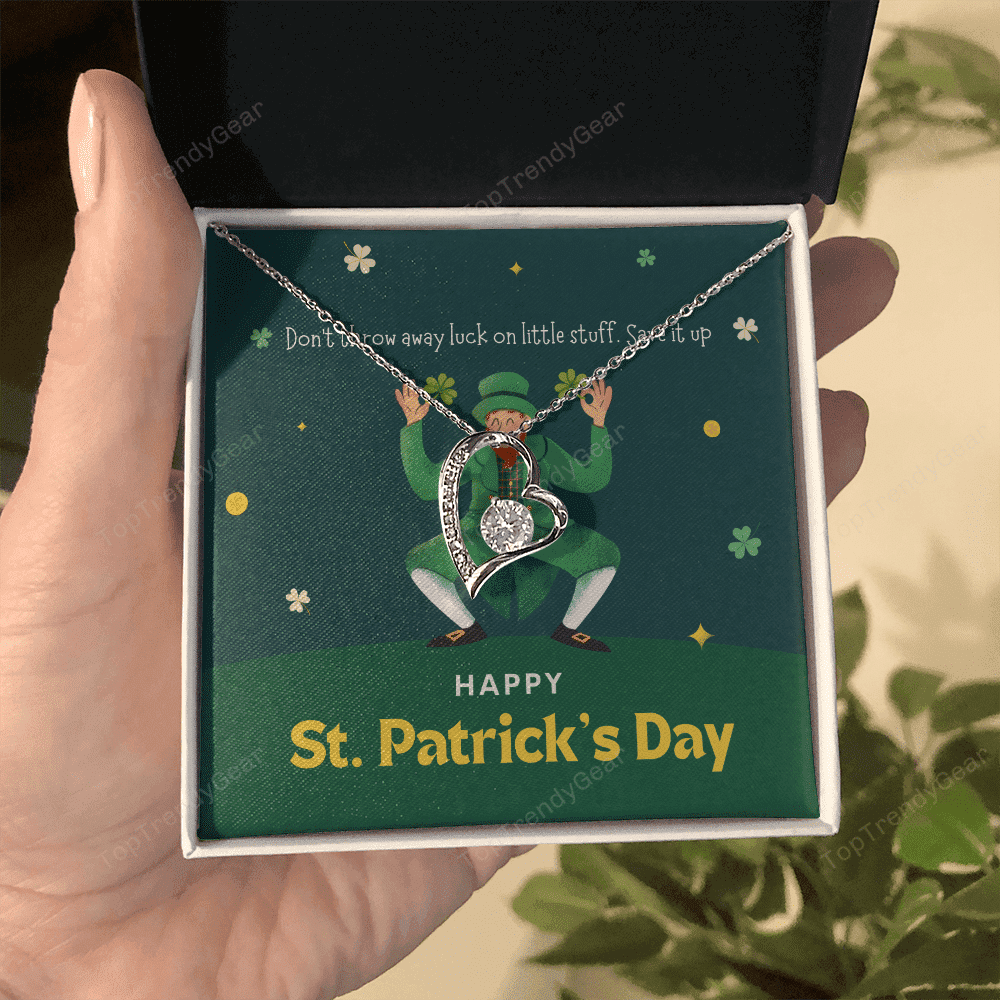 Don't Throw Away Luck On Little Stuff Save It Up Forever Love Necklace Gift For Her Happy Patrick's Day 