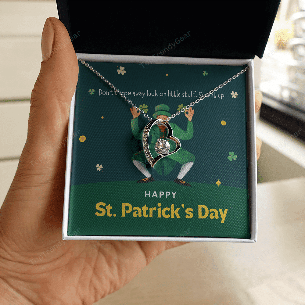 Don't Throw Away Luck On Little Stuff Save It Up Forever Love Necklace Gift For Her Happy Patrick's Day 
