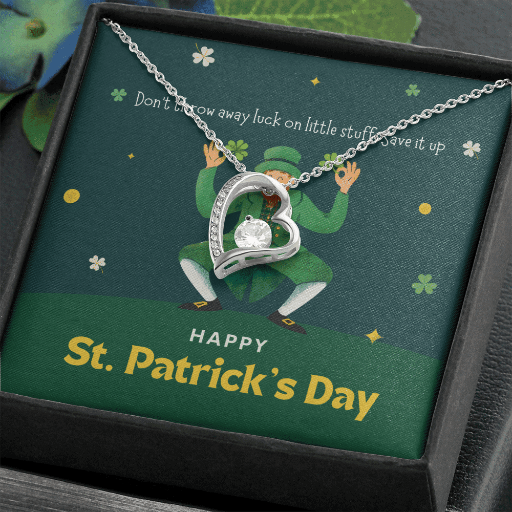 Don't Throw Away Luck On Little Stuff Save It Up Forever Love Necklace Gift For Her Happy Patrick's Day 