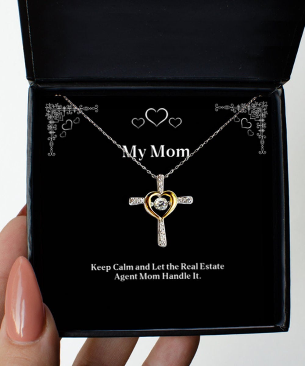 To My Mom Keep Calm And Let The Real Estate Agent Mom Handle It Cross Dancing Necklace Gift For Mom