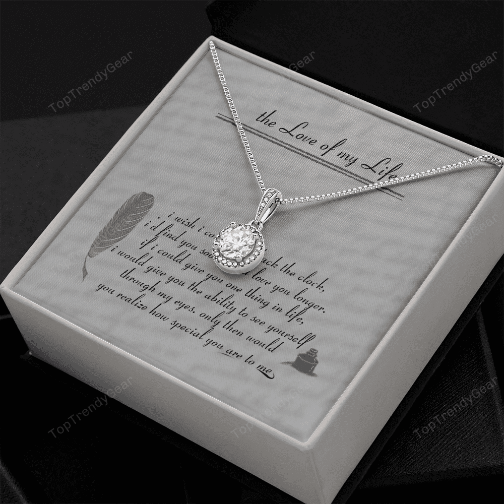 The Love Of My Life Gift For Soulmate, Wife, Girlfriend Eternal Hope Necklace