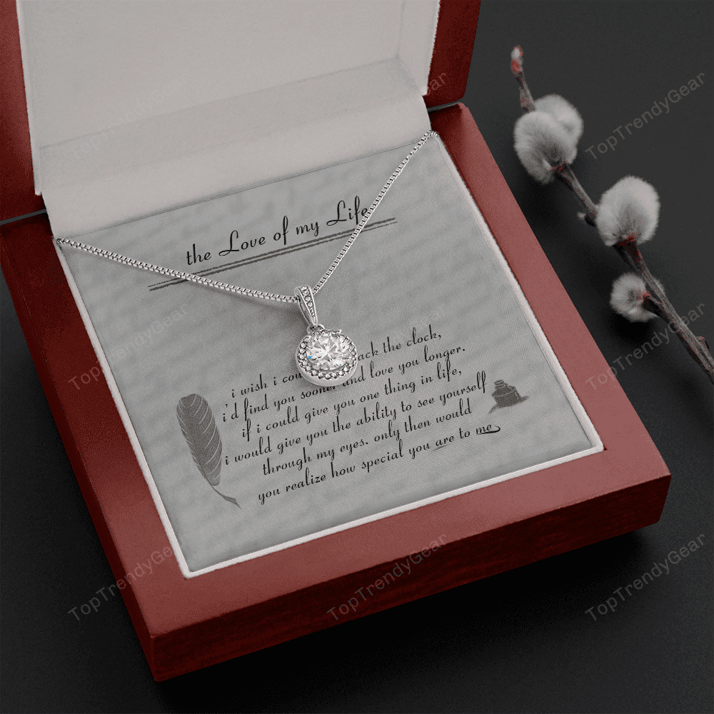 The Love Of My Life Gift For Soulmate, Wife, Girlfriend Eternal Hope Necklace