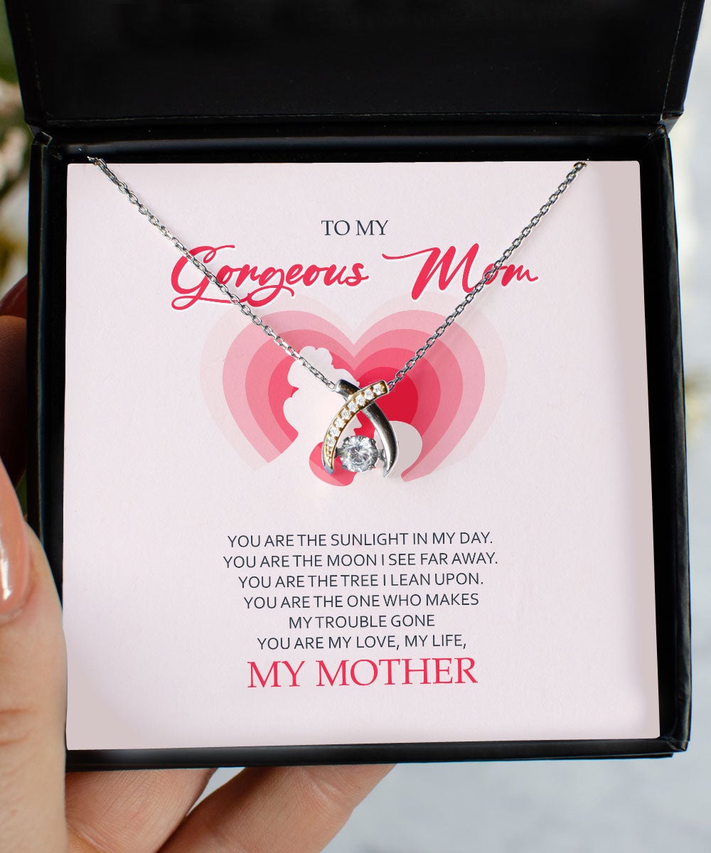 To My Gorgeous Mom You Are My Love My Life Wishbone Dancing Necklace 