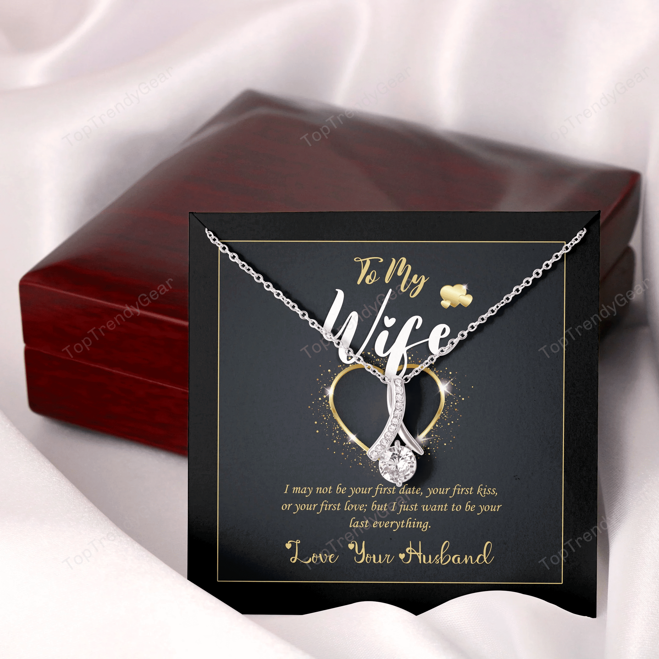 To My Wife I Just Want To Be Your Last Everything Gift For Her Alluring Beauty Necklace