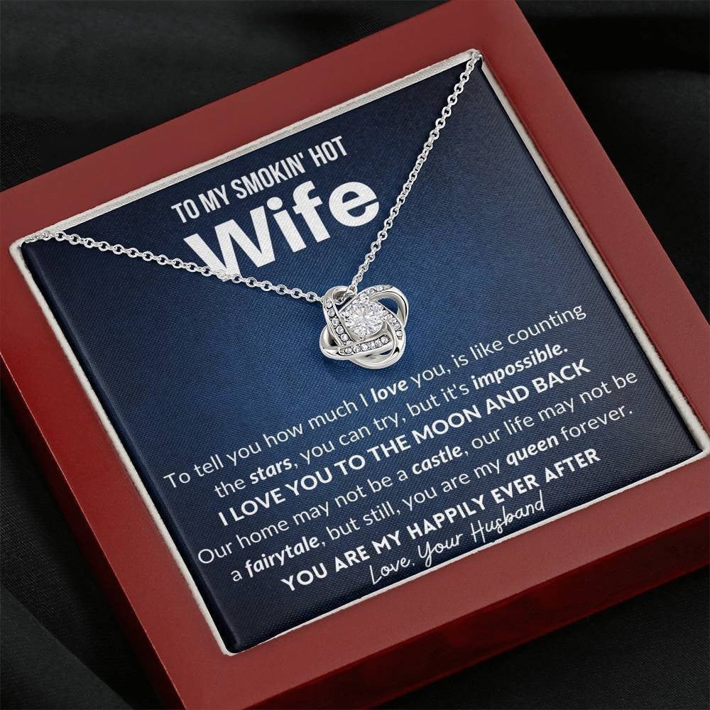 To My Smokin Hot Wife I Love You To The Moon And Back Love Knot Necklace Gift For Wife 