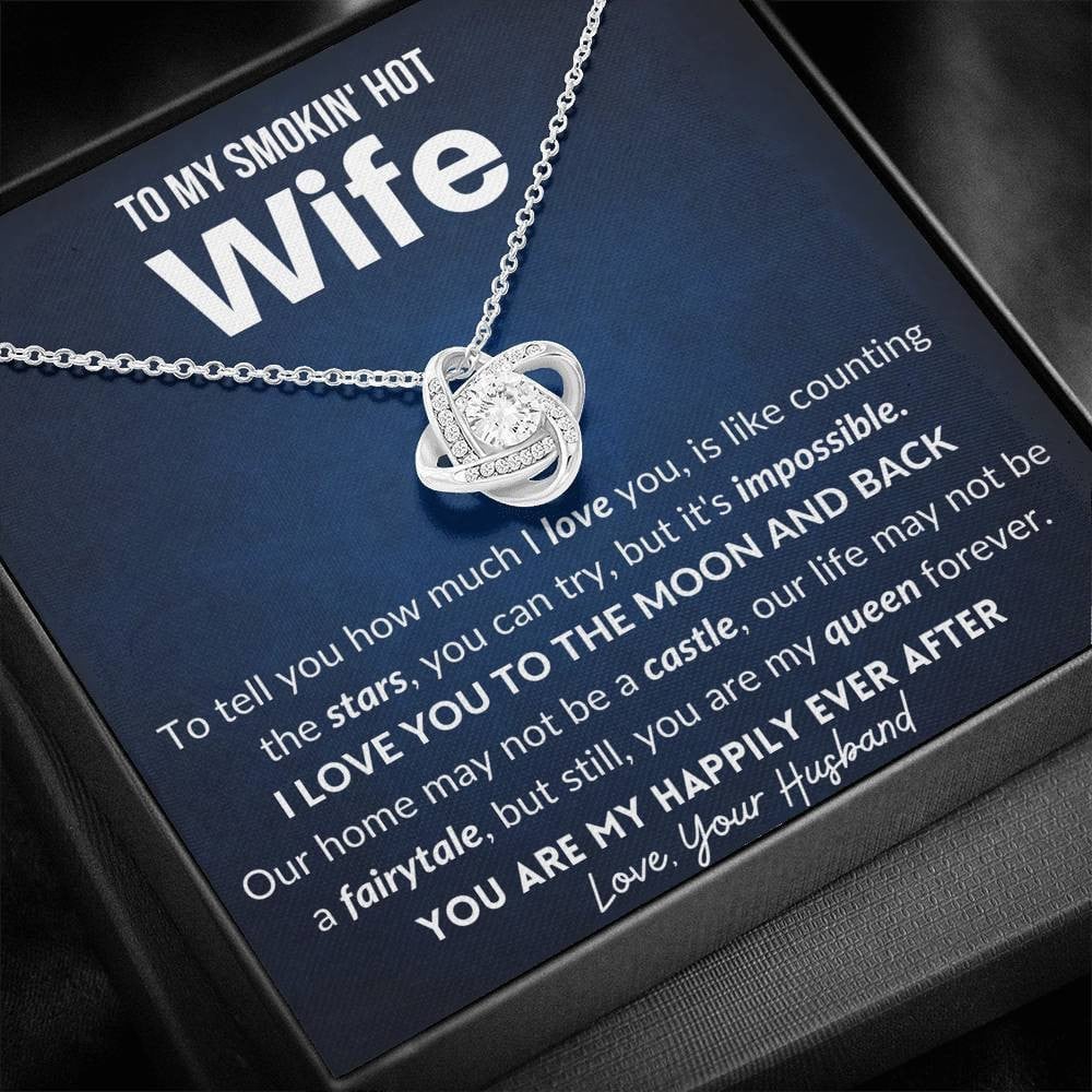 To My Smokin Hot Wife I Love You To The Moon And Back Love Knot Necklace Gift For Wife 