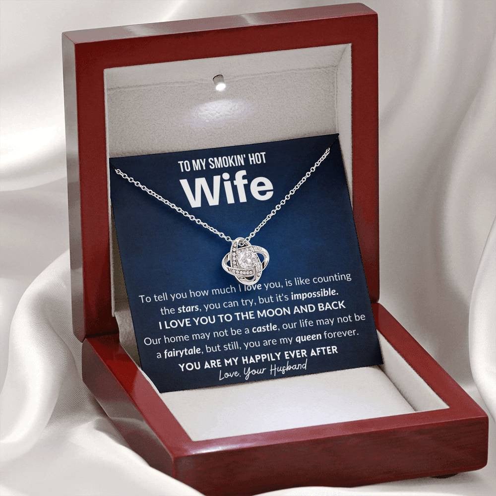 To My Smokin Hot Wife I Love You To The Moon And Back Love Knot Necklace Gift For Wife 