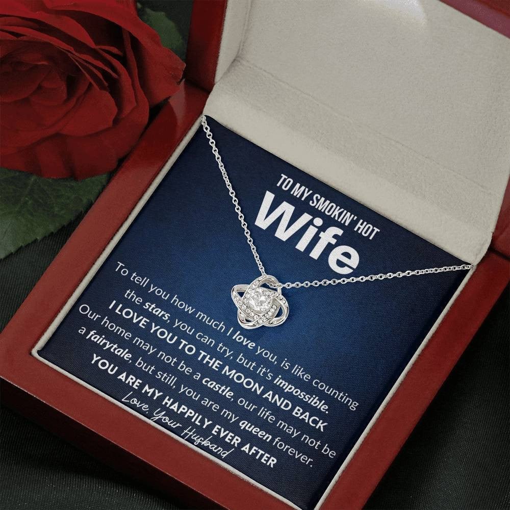 To My Smokin Hot Wife I Love You To The Moon And Back Love Knot Necklace Gift For Wife 