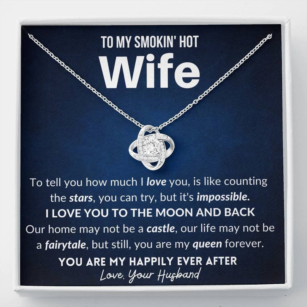 To My Smokin Hot Wife I Love You To The Moon And Back Love Knot Necklace Gift For Wife 