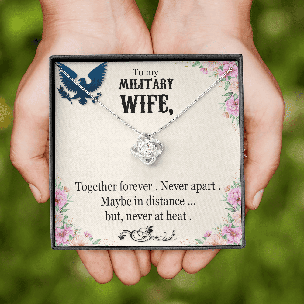 To My Military Wife Together Forever Never Apart Maybe In Distance... But, Never At Heat Love Knot Necklace