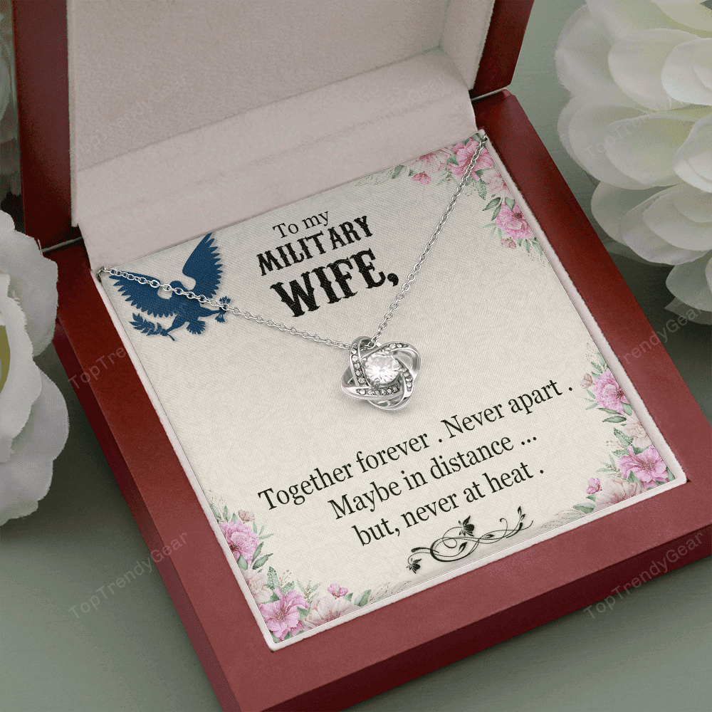 To My Military Wife Together Forever Never Apart Maybe In Distance... But, Never At Heat Love Knot Necklace