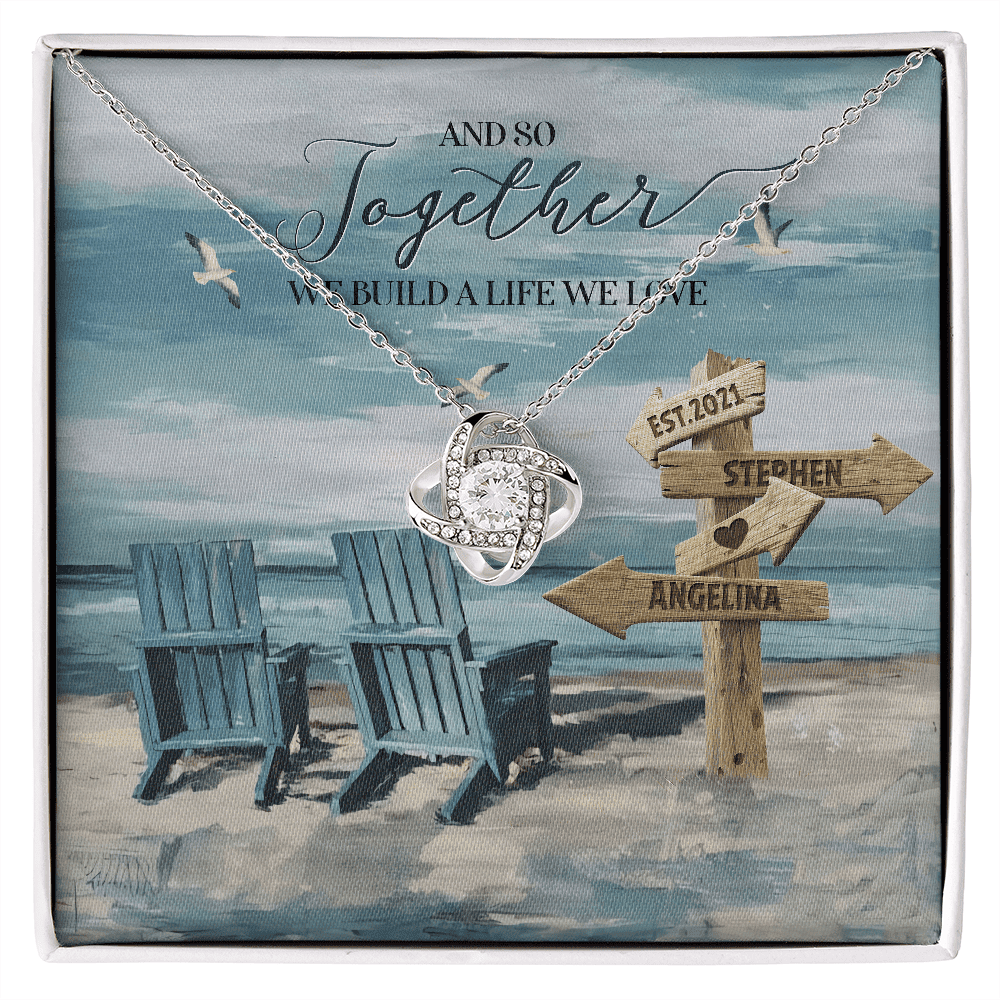 And So Together We Built A Life We Loved Custom Name And Date Love Knot Gold Necklace Gift For Her