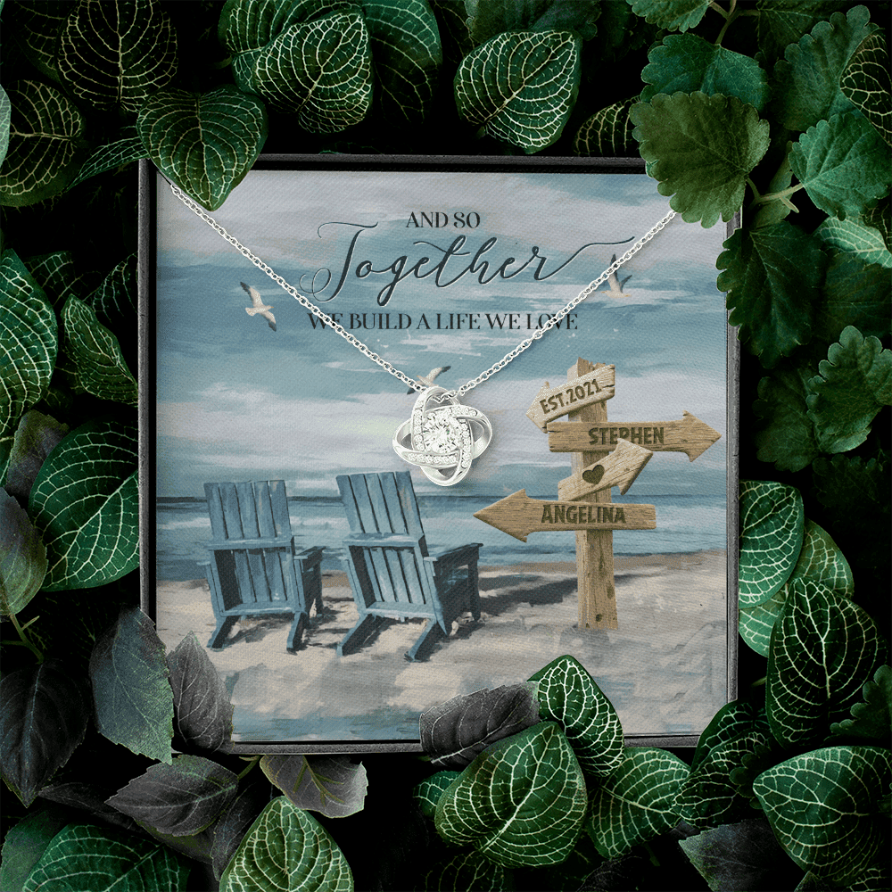 And So Together We Built A Life We Loved Custom Name And Date Love Knot Gold Necklace Gift For Her