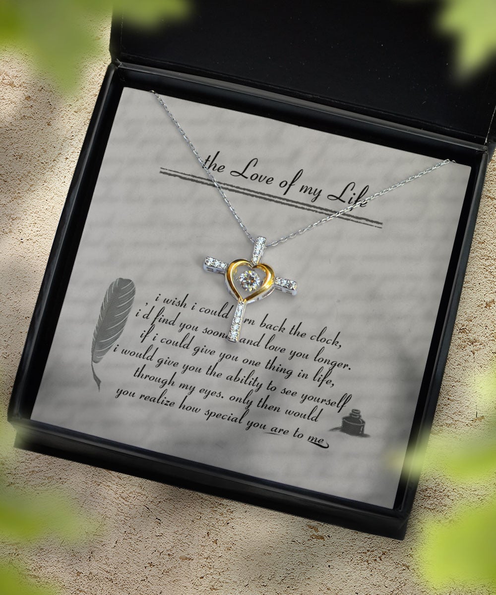 Her Necklace The Love Of My Life I Wish I Could Turn Back The Clock Gift For Her Cross Dancing Necklace 