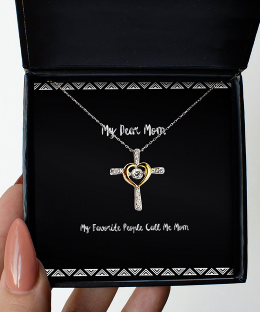 My Favorite People Call Me Mom Mom Cross Dancing Necklace, Sarcasm Mom Gifts, For Mother