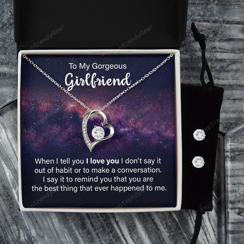 To My Gorgeous Girlfriend When I Tell You I Love You Forever Love Necklace With Free Cubic Zirconia Earrings Gift For Her