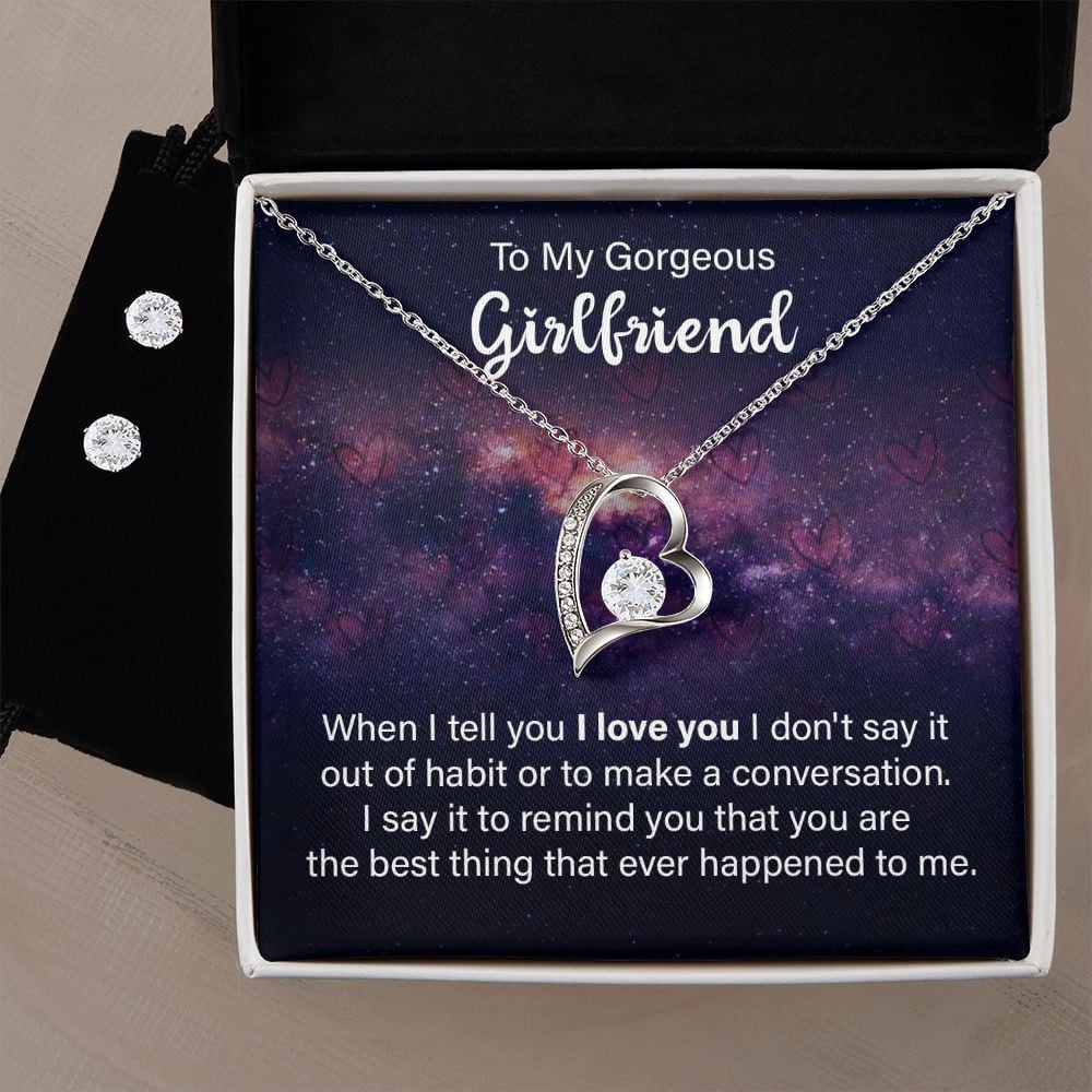 To My Gorgeous Girlfriend When I Tell You I Love You Forever Love Necklace With Free Cubic Zirconia Earrings Gift For Her